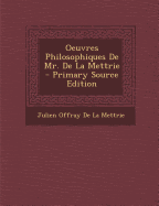 Oeuvres Philosophiques de Mr. de La Mettrie - De La Mettrie, Julien Offray