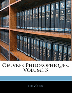 Oeuvres Philosophiques, Volume 3