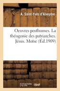 Oeuvres posthumes. La thogonie des patriarches. Jsus. Mose