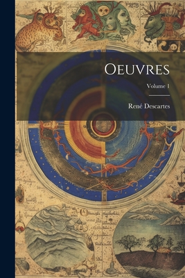 Oeuvres; Volume 1 - Descartes, Ren?