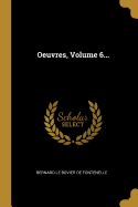 Oeuvres, Volume 6...