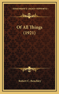 Of All Things (1921)