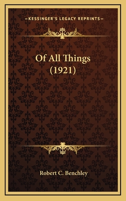 Of All Things (1921) - Benchley, Robert C