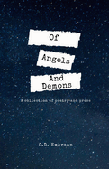 Of Angels And Demons: A Collection of Poetry and Prose