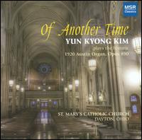 Of Another Time - Yun Kyong Kim (organ)