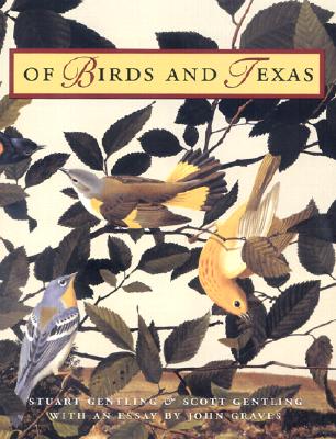Of Birds and Texas - Gentling, Scott, and Gentling, Stuart, and Graves, John