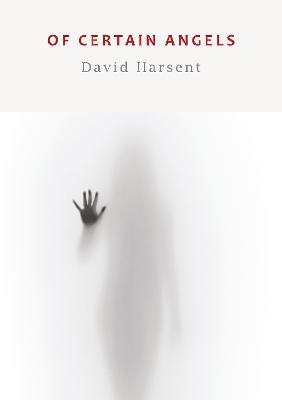 Of Certain Angels - Harsent, David