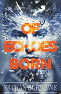 Of Echoes Born