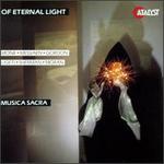 Of Eternal Light - Musica Sacra; Richard Westenburg (conductor)