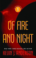 Of Fire and Night - Anderson, Kevin J