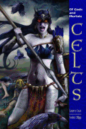 Of Gods and Mortals CELTS: Expanded Rules for Celts in Of Gods and Mortals