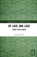 Of Love and Loss: Hardy Yeats Larkin