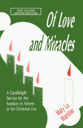 Of Love and Miracles: A Candlelight Service for the Sundays in Advent or for Christmas Eve