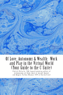 Of Love, Autonomy & Wealth: : Work and Play in the Virtual World (Your Guide to the C-Suite)
