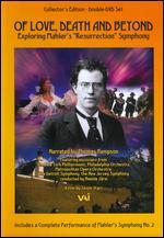 Of Love, Death and Beyond: Exploring Mahler's Resurrection Symphony [2 Discs]
