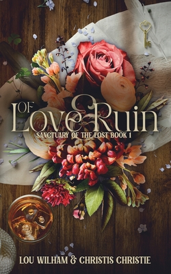 Of Love & Ruin - Wilham, Lou, and Christie, Christis