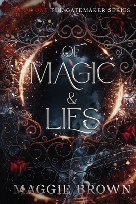 Of Magic & Lies: Book One - The Gatemaker Series - Brown, Maggie