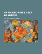 Of Making One's Self Beautiful - Gannett, William Channing