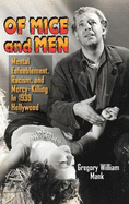 Of Mice and Men (hardback): Mental Enfeeblement, Racism, and Mercy-Killing In 1939 Hollywood