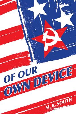 Of Our Own Device - South, M K