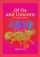 Of Ox and Unicorn: An Immigrant's Story