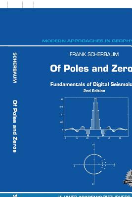 Of Poles and Zeros: Fundamentals of Digital Seismology - Scherbaum, F