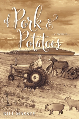 Of Pork and Potatoes - Massey, Bill, and Braun, Phyllis (Editor), and Gates, Jenny (Editor)