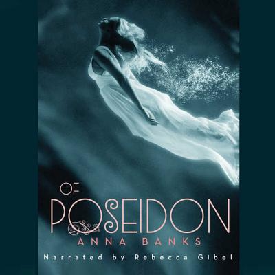 Of Poseidon - Banks, Anna, and Gibel, Rebecca (Read by)