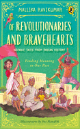 Of Revolutionaries and Bravehearts: Notable Tales from Indian History Finding Meaning in Our Past