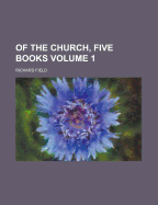 Of the Church, Five Books; Volume 1