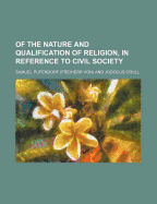 Of the Nature and Qualification of Religion, in Reference to Civil Society
