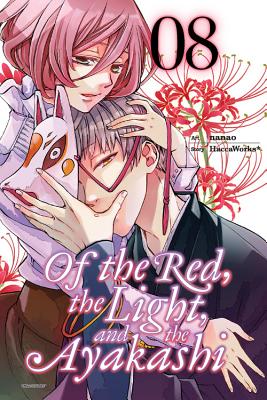 Of the Red, the Light, and the Ayakashi, Vol. 8 - Haccaworks*, and Nanao, and Eckerman, Alexis