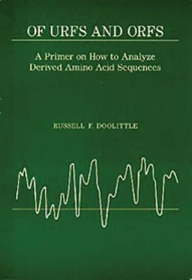 Of Urfs and Orfs: A Primer on How to Analyze Derived Amino Acid Sequences - Doolittle, Russell F