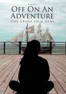 Off On An Adventure: The Story of a Girl