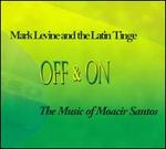 Off & On, The Music of Moacir Santos