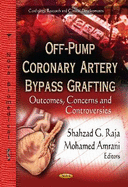 Off-Pump Coronary Artery Bypass Grafting: Outcomes, Concerns & Controversies