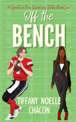 Off the Bench: A Sweet & Clean Football Romantic Comedy - Chacon, Tiffany Noelle