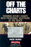 Off the Charts: Turning Result Charts Into Profitable Selections at the Track