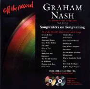 Off the Record: Songwriters on Songwriting: 25 of the World's Most Celebrated Songs - Nash, Graham, and Manuscript Originals