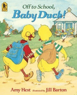 Off to School, Baby Duck! - Hest, Amy