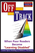 Off Track: When Poor Readers Become ""Learning Disabled""
