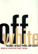Off White: Readings on Race, Power, and Society - Fine, Michelle, Professor