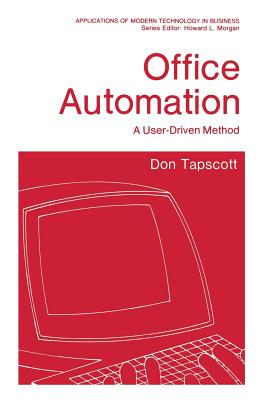 Office Automation: A User-Driven Method - Tapscott, Don