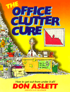 Office Clutter Cure: How to Get Out from Under It All!