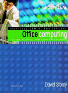 Office Computing: The Essential Guide to Thinking and Working Smarter