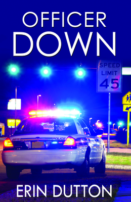 Officer Down - Dutton, Erin
