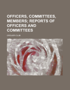 Officers, Committees, Members