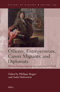 Officers, Entrepreneurs, Career Migrants, and Diplomats: Military Entrepreneurs in the Early Modern World