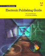 Official Adobe Electronic Publishing Guide: The Essential Resource for Electronic Publishing