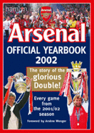 Official Arsenal Yearbook: The Ultimate Review of the 2002 Season